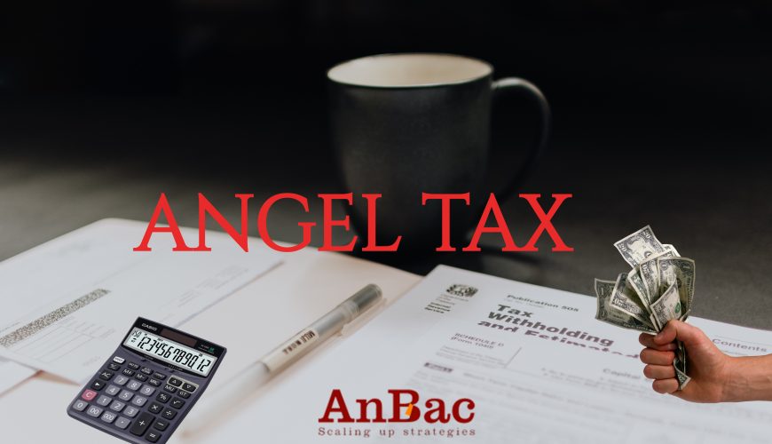 Angel Tax in India - Anbac Advisors