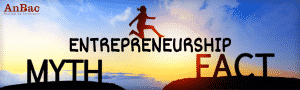 Myths about Entrepreneurship