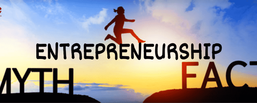 Myths about Entrepreneurship