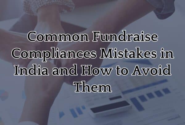 Common Fundraise Compliance's mistakes in India