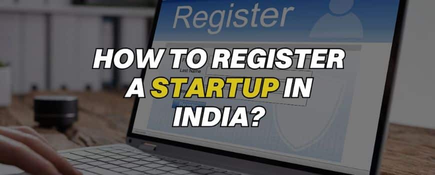 How to Register a Startup in India?